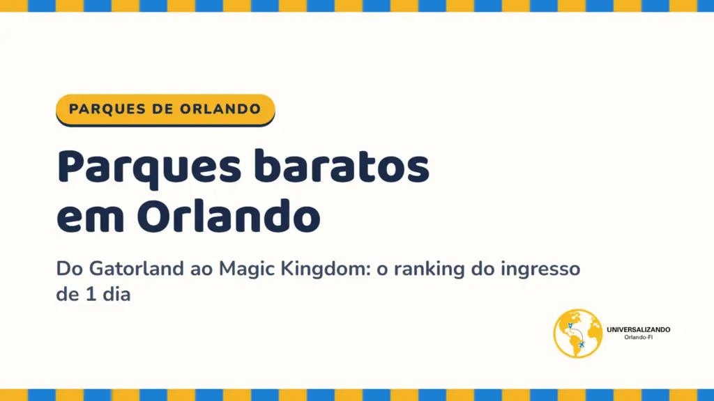 Parques baratos em Orlando: do Gatorland ao Magic Kingdom