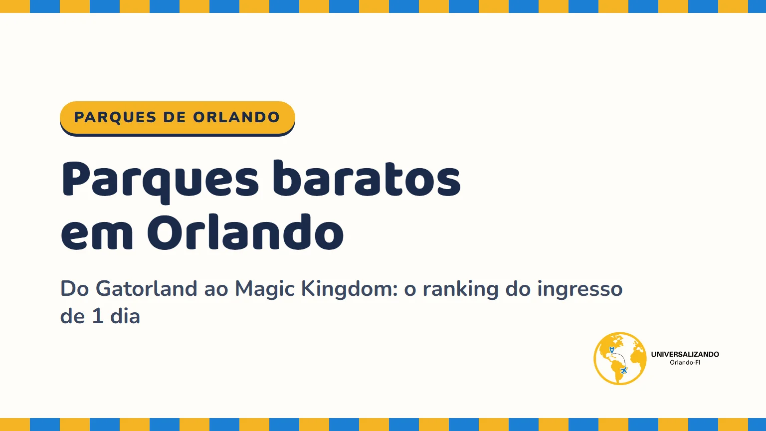 Capa do ranking dos parques baratos em Orlando, do Gatorland ao Magic Kingdom